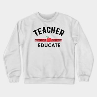 Teacher Mentor Inspire Educate Crewneck Sweatshirt